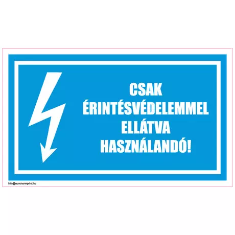 Csak érintésvédelemmel ellátva használandó!